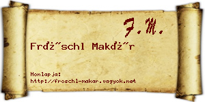 Fröschl Makár névjegykártya